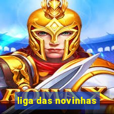 liga das novinhas